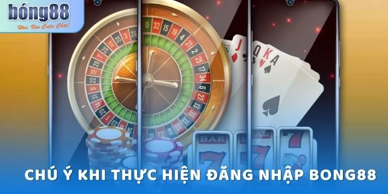 Đăng Nhập Bong88 - Hướng Dẫn Dễ Dàng và Hiệu Quả Nhất 2025 7 Một số chú ý quan trọng khi thực hiện đăng nhập Bong88