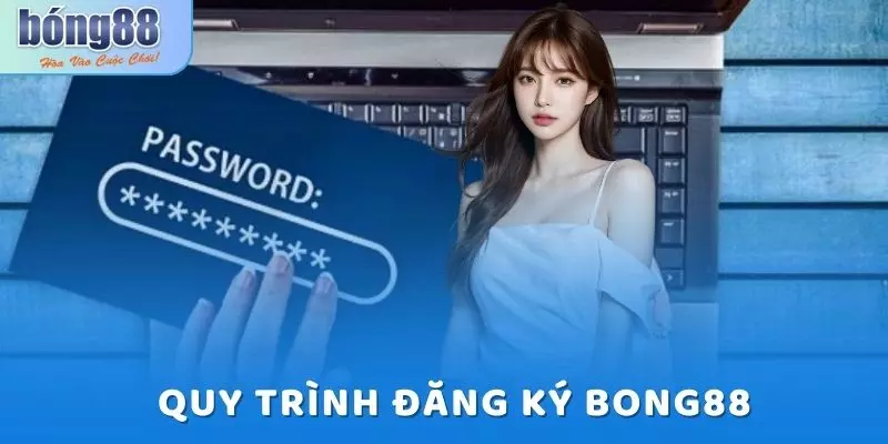 Hướng Dẫn Đăng Ký Bong88 Chi Tiết Nhất 2025 6 Quy trình đăng ký Bong88 cực dễ